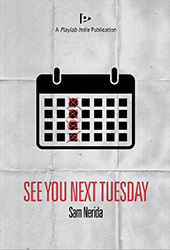 SEE YOU NEXT TUESDAY