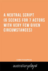A NEUTRAL SCRIPT (6 scenes for 7 actors with very few given circumstances)