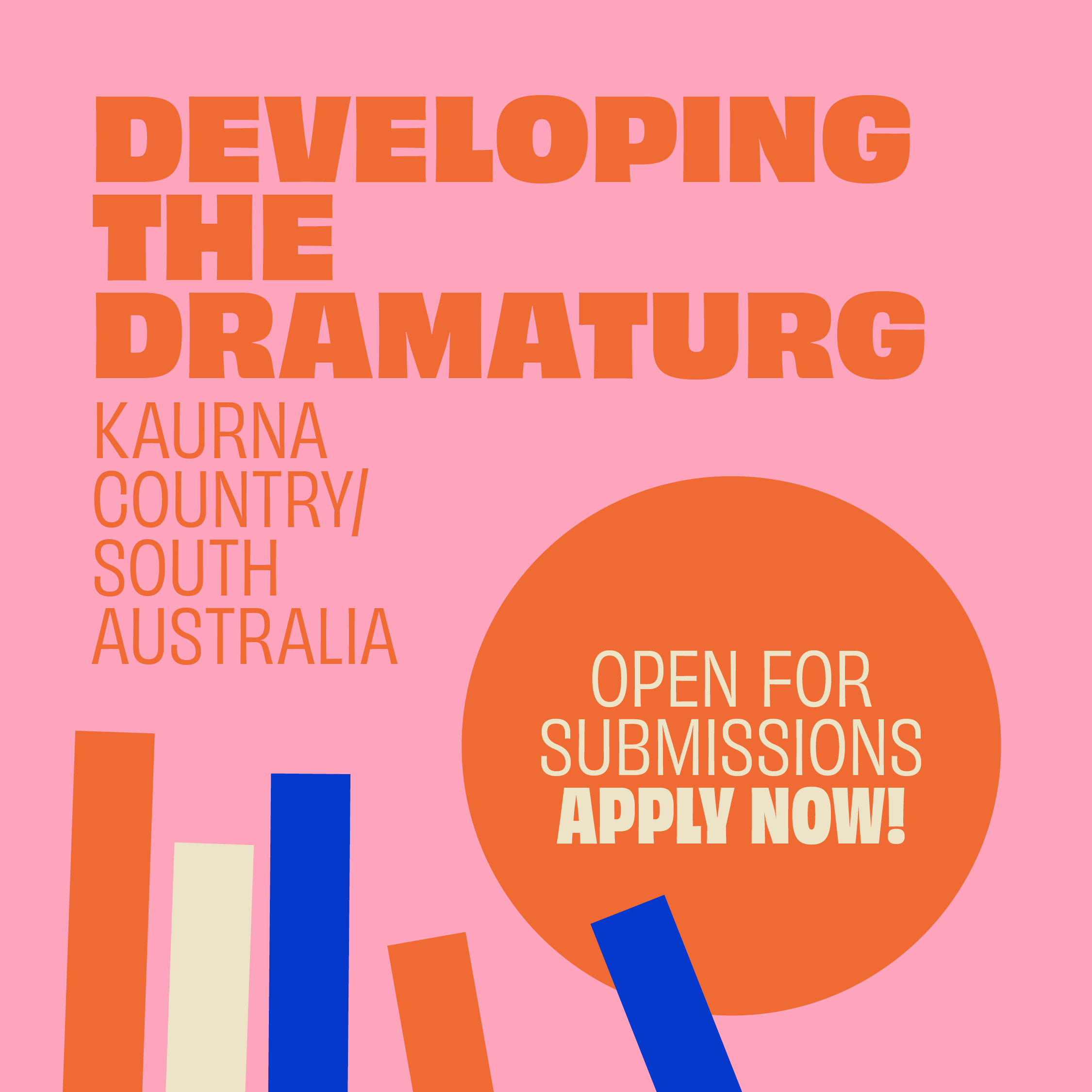 Cover tile reading "Developing the Dramaturg, Kaurna Country/South Australia. Open for Submissions, apply now!"